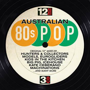 Festival Records & Rhino Present '12 Inch Dance: Australian 80S Pop' | Out  February 10 - Rhythms Music Magazine